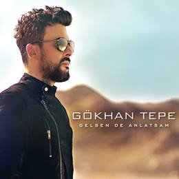 Gökhan Tepe - Gelsen De Anlatsam | CD (Türkçe | Türk popu | CD| CD'ler)