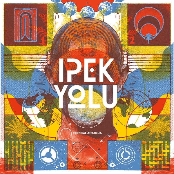 IPEK Yolu -Tropical Anatolia Plak | Schallplatte | LP ( Anadolu Rock | Rock Plak