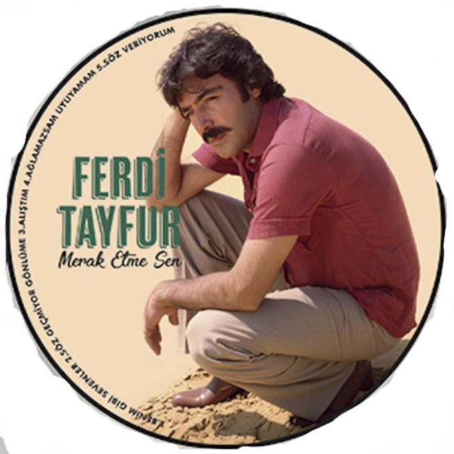 Ferdi Tayfur - Merak Etme Sen Plak (Picture Plak) Ferdi Tayfur Plak | Ferdi Tayfur Schallplatte | LP