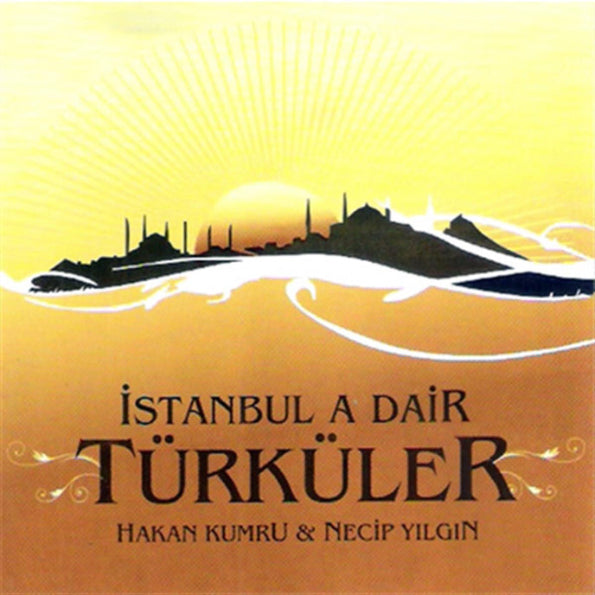 Hakan Kumru | Necip Yılgın - İstanbul'a Dair Türküler (CD) Türk Halk | CD