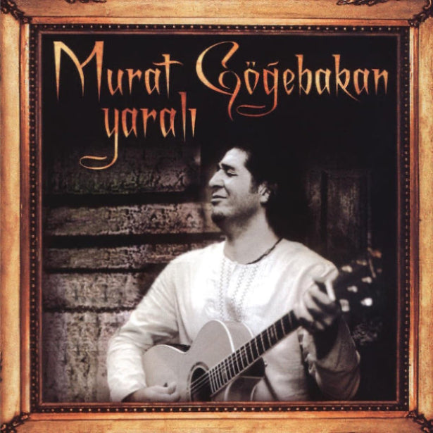 Murat Göğebakan - Yaralı (Plak)Schallplatte | LP |Türkçe |Türkçe | Türkische |Kaynak |Plak