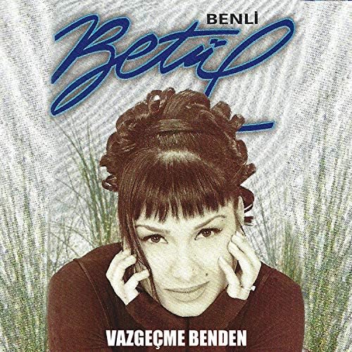 Benli Betül CD - Benli Betül Vazgeçme Benden CD