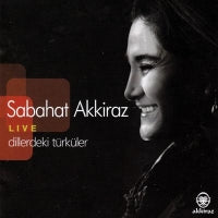 Sabahat AKKiRAZ LIVE Dillerdeki Türküler CD / akkiraz