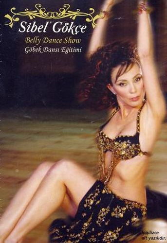 Sibel Gökçe - Belly Dance Show -Göbek Dansı Eğitimi VCD(CD)