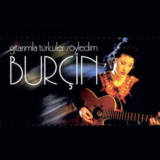 Burçin-Gitarımla Türküler Söyledim(CD) Türk Halk