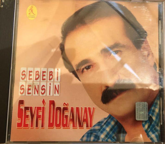 SEYFİ DOĞANAY -Sebebi Sensin | CD