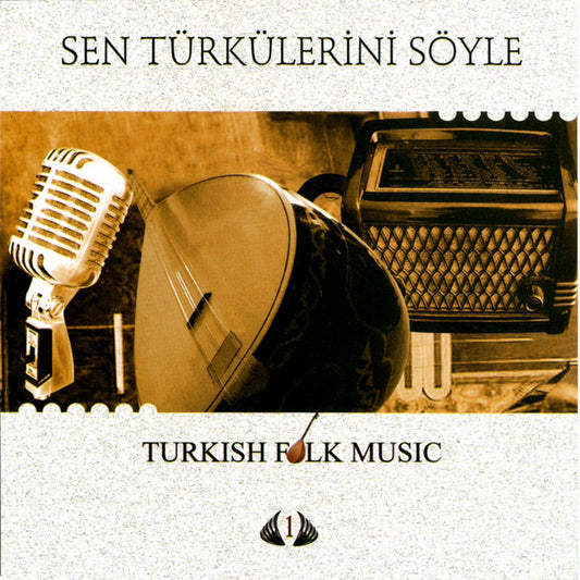 SEN TÜRKÜLERİNİ SÖYLE - Türk Halk Müziği - CD