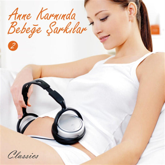 Anne Karnında Bebeğe Şarkılar Cd - Anne Karnında Bebeğe Şarkılar 2 CD(Enstrümantal CD)