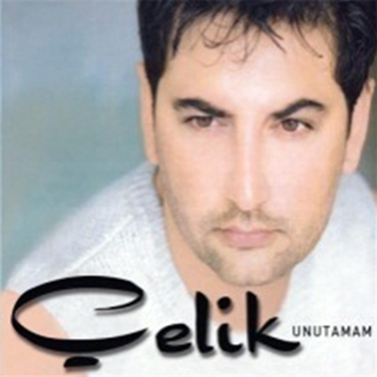 Çelik - Unutamam