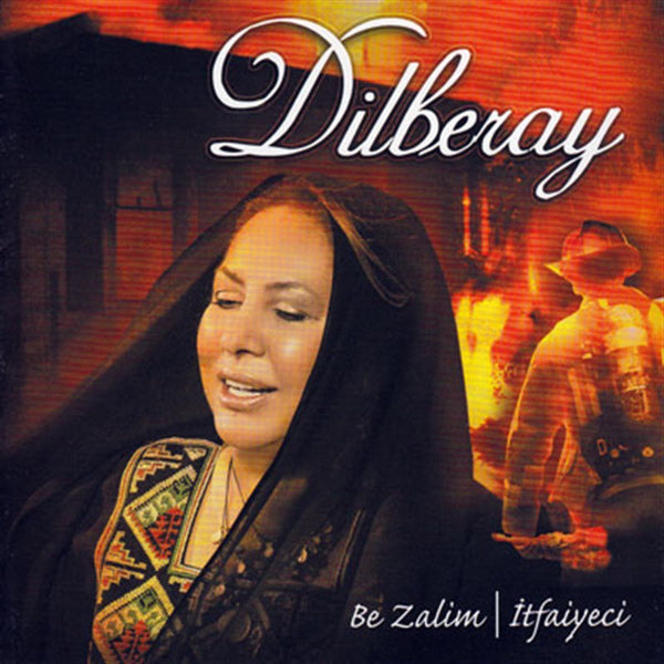Dilberay - Be Zalim | İtfaiyeci CD | Türk Halk | müziği | CD