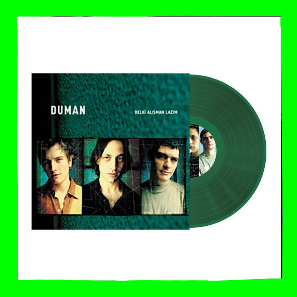 Duman - Belki Alışman Lazım (Yeşil Renkli Plak)Duman Belki Alışman Lazım Plak (Yeşil Renkli LP)