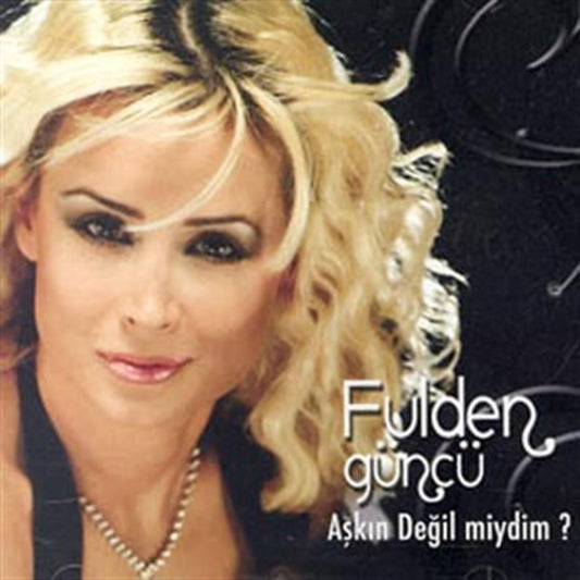 Fulden Güncü - Aşkın Değilmiydim |CD | Türk Pop | müzik | CD | sipariş | Almanya