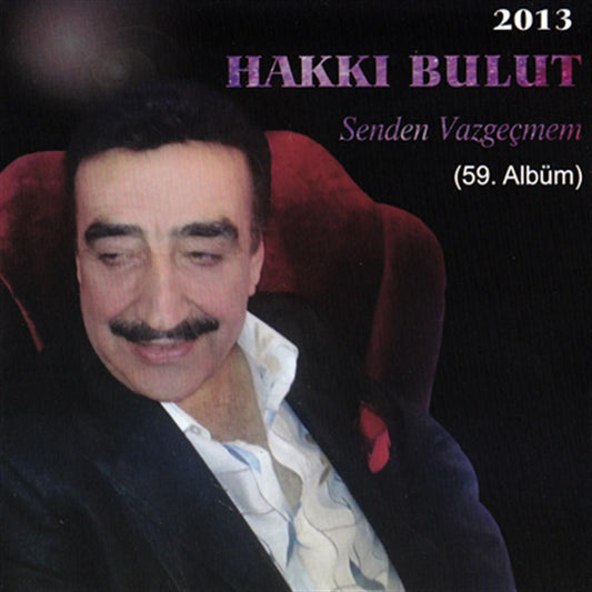 Hakkı Bulut Müzik Hakkı Bulut - Senden Vazgeçmem / 59.Albüm (CD)