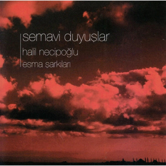 Halil Necipoğlu - Semavi Duyuşlar | Esma Şarkıları CD [Religiöse Gesänge | CD]