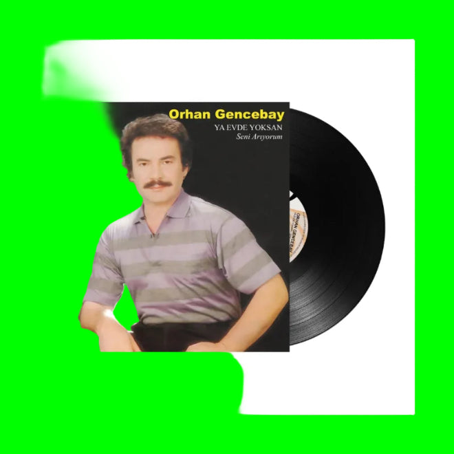 Orhan Gencebay - Ya Evde Yoksan (Plak)Orhan Gencebay Plak | Orhan Gencebay Ya Evde Yoksan Plak