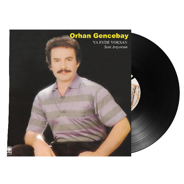 Orhan Gencebay - Ya Evde Yoksan (Plak)Orhan Gencebay Plak | Orhan Gencebay Ya Evde Yoksan Plak