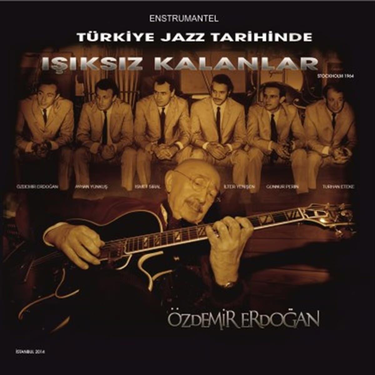 Özdemir Erdoğan-Türkiye Jazz Tarihinde Işıksız Kalanlar(Enstrümantal CD)