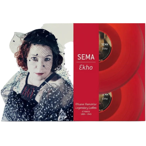 SEMA - Ekho - Efsane Hanimlar Legendary Ladies - Istanbul 1895-1945 - Record - Vinyl - Plak - 2 LP