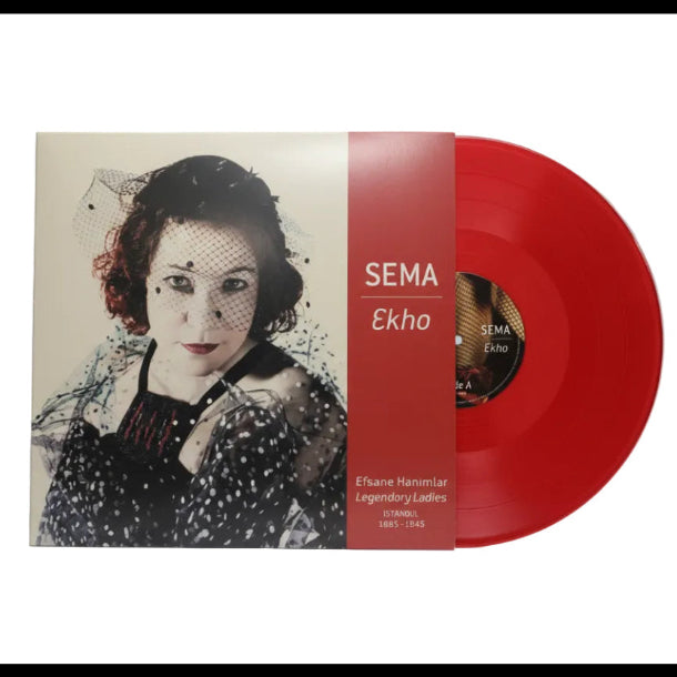 SEMA - Ekho - Efsane Hanimlar Legendary Ladies - Istanbul 1895-1945 - Record - Vinyl - Plak - 2 LP