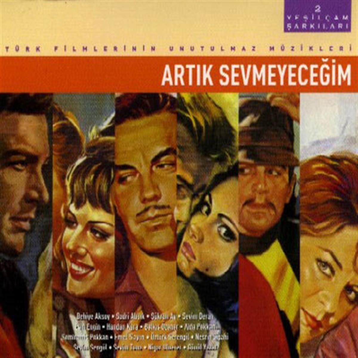 2 YEŞİLCAM SARKILARI-ARTIK SEVMEYECEGIM / Türk Filmlerin Unutulmaz Müzikleri CD'si